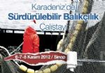 Sinop'ta “karadeniz’de Srdrlebilir Balklk altay” Dzenlenecektir