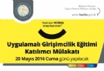 Uygulamal Giriimcilik Eitimi Katlmclarnn Belirlenecei Mlakatlar  20 Mays 2016da Cuma Gn Yaplacak